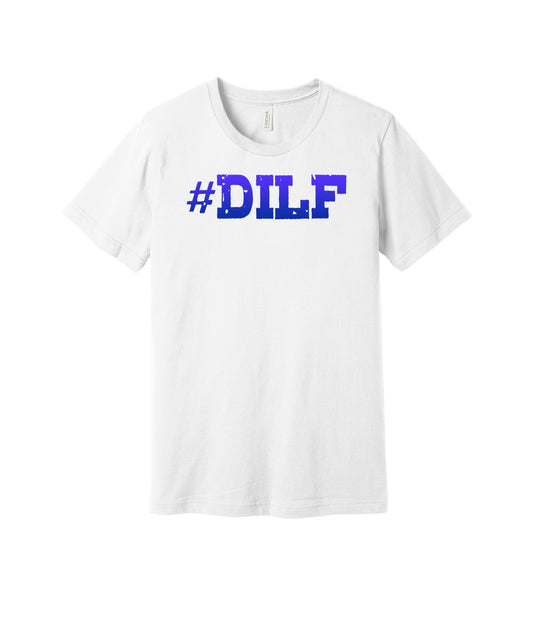 DILF Hashtag graphic on a white Bella+Canvas 3001 tee