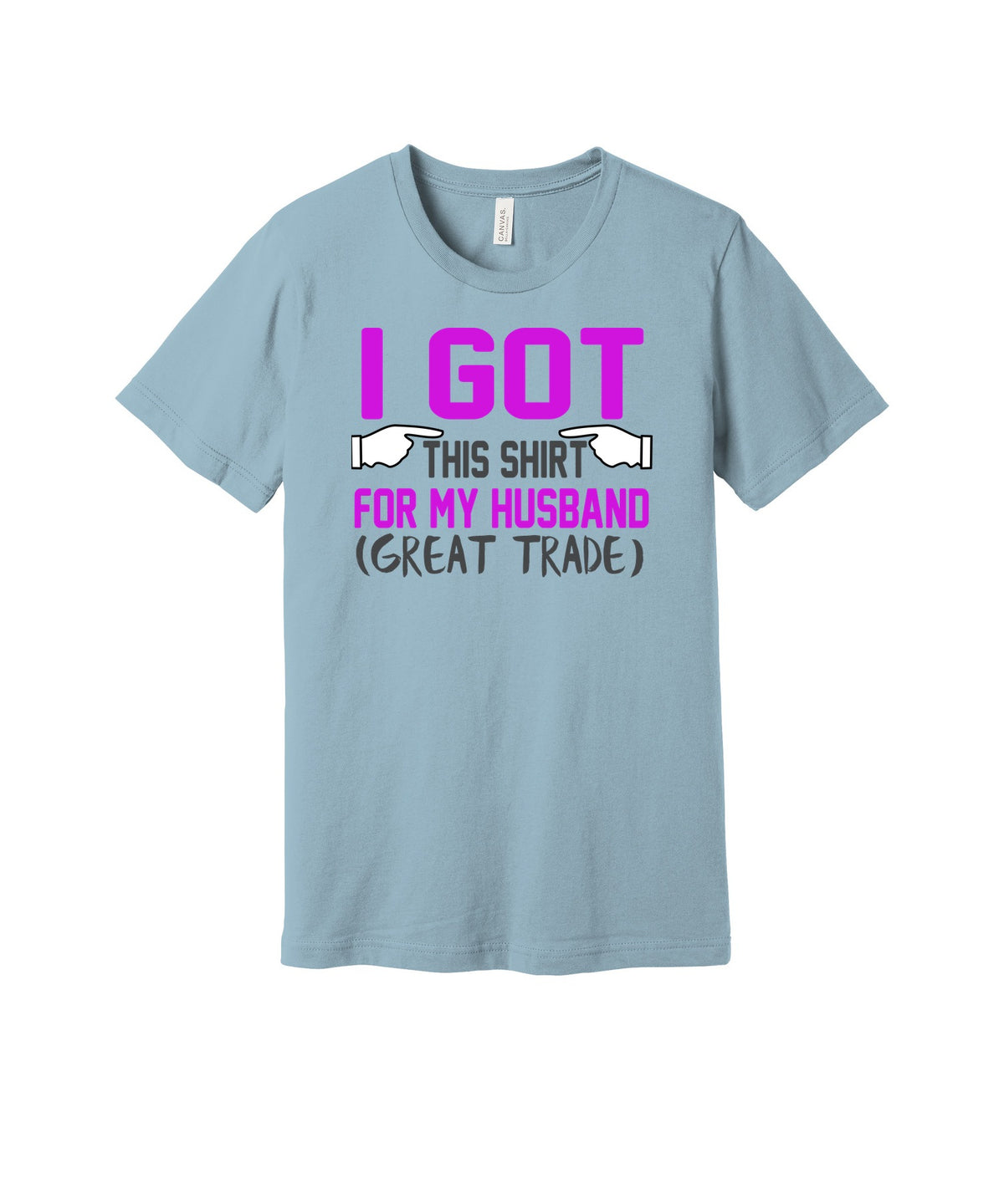 Traded My Husband for This Shirt graphic on a light blue Bella+Canvas 3001 tee