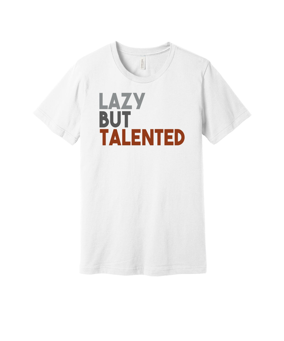 Lazy But Talented graphic on a white Bella+Canvas 3001 tee