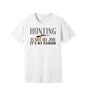 Hunting Is My Passion graphic on a white Bella+Canvas 3001 tee