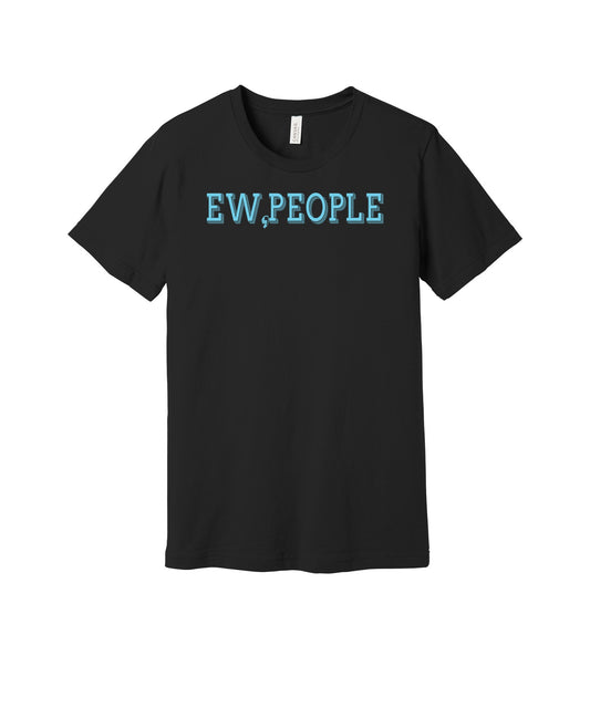 Ew People graphic on a black Bella+Canvas 3001 tee