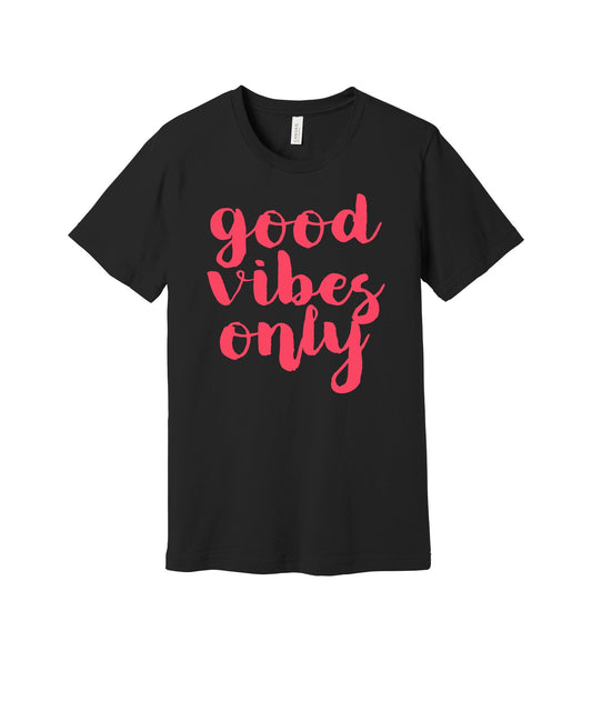 Good Vibes Only graphic on a black Bella+Canvas 3001 tee