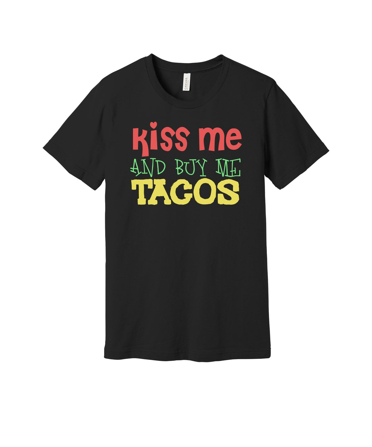 Kiss Me and Buy Me Tacos graphic on a black Bella+Canvas 3001 tee