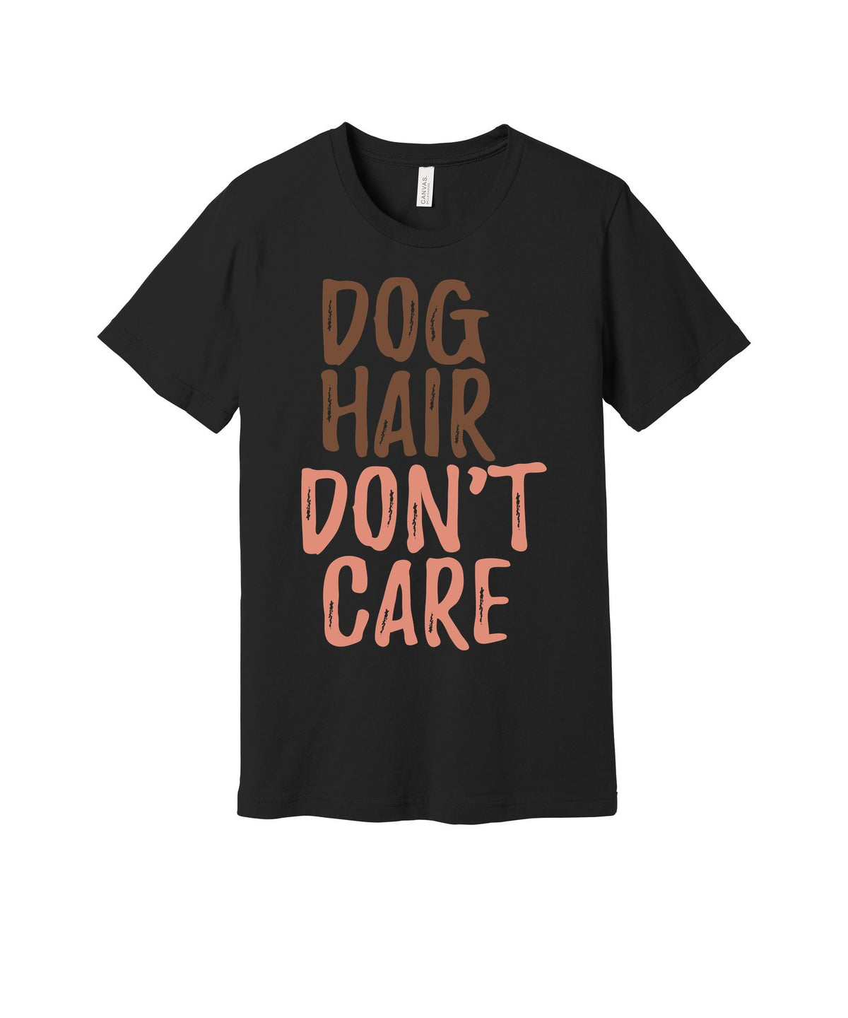 Dog Hair Don't Care graphic on a black Bella+Canvas 3001 tee