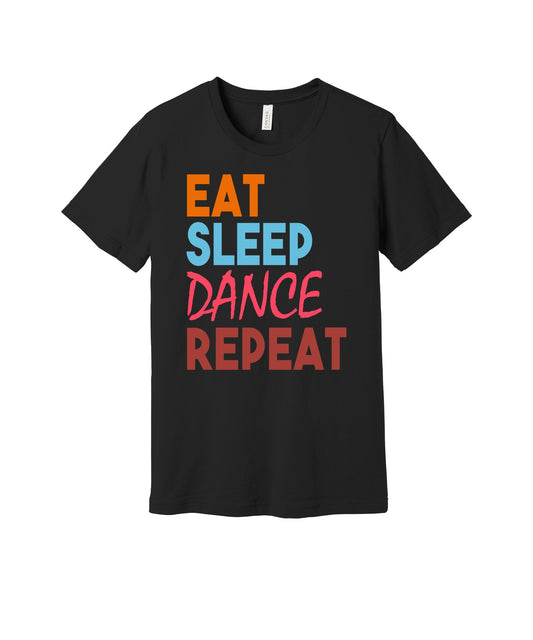 Eat Sleep Dance Repeat graphic on a black Bella+Canvas 3001 tee