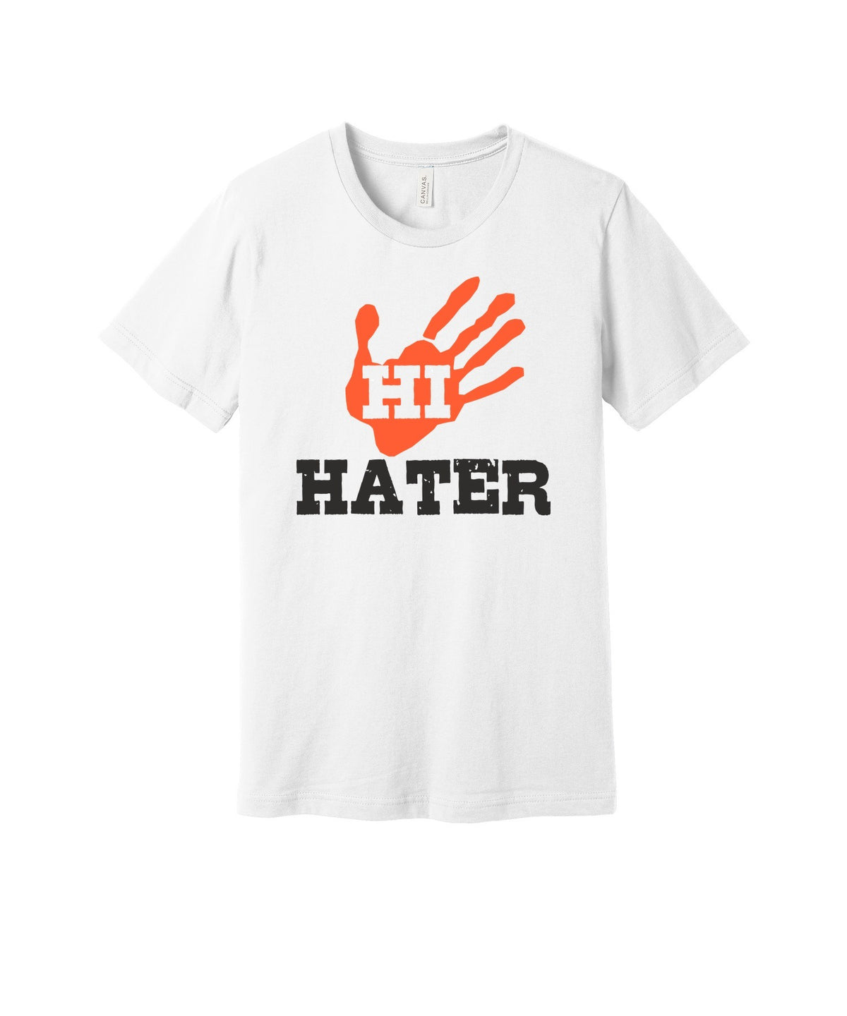 Hi Hater graphic on a white Bella+Canvas 3001 tee