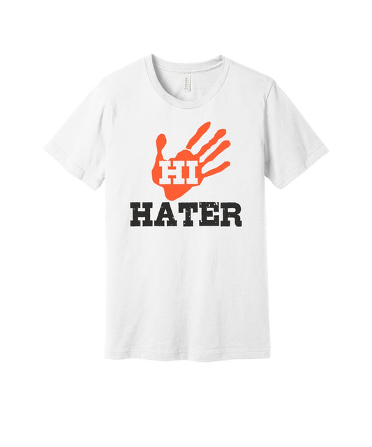 Hi Hater graphic on a white Bella+Canvas 3001 tee