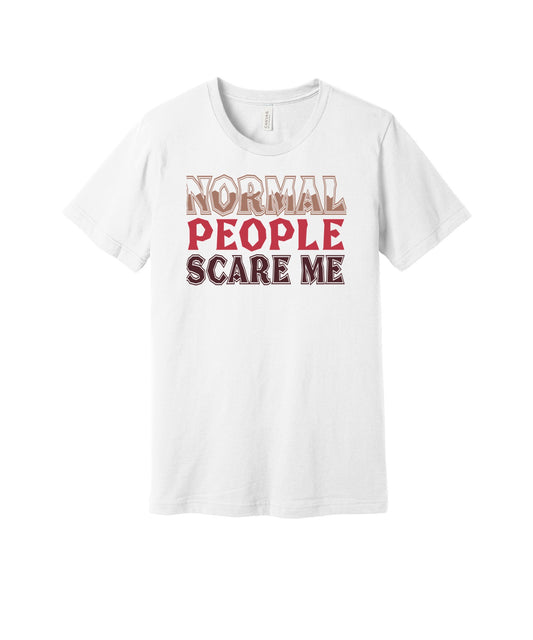 Normal People Scare Me graphic on a white Bella+Canvas 3001 tee