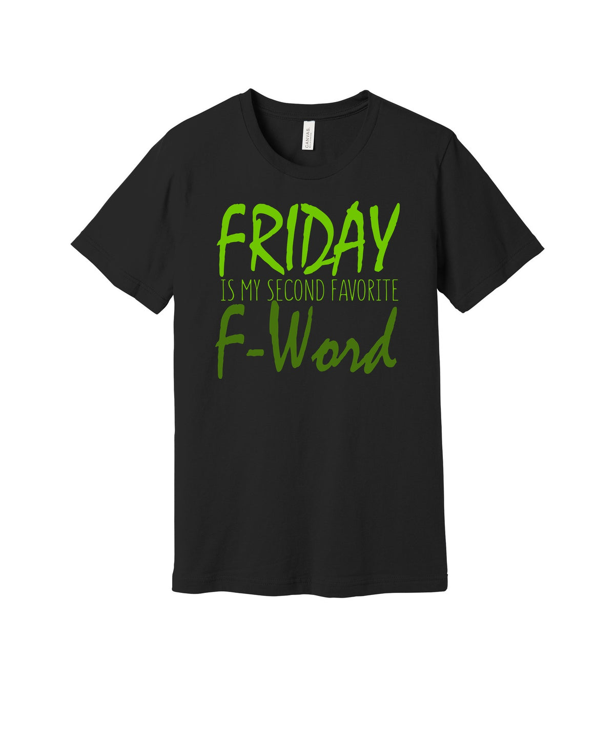 Friday My Second Favorite F-Word graphic on a black Bella+Canvas 3001 tee