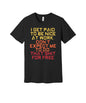 Paid to Be Nice at Work graphic on a black Bella+Canvas 3001 tee