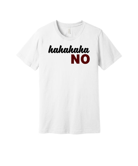 Hahaha No graphic on a white Bella+Canvas 3001 tee