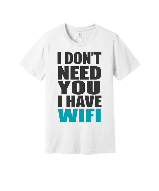 I Have WiFi graphic on a white Bella+Canvas 3001 tee