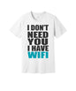 I Have WiFi graphic on a white Bella+Canvas 3001 tee