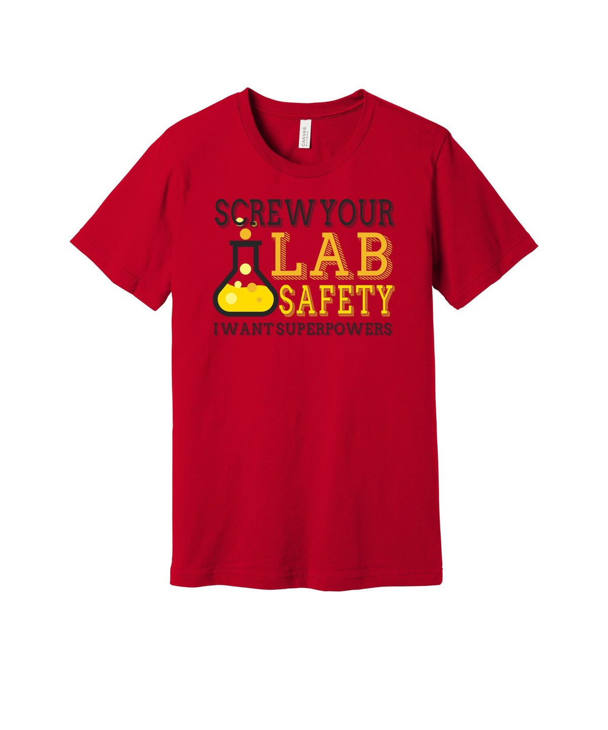 Lab Safety I Want Superpowers graphic on a red Bella+Canvas 3001 tee