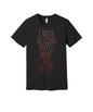You'll Want the Recipe graphic on a black Bella+Canvas 3001 tee