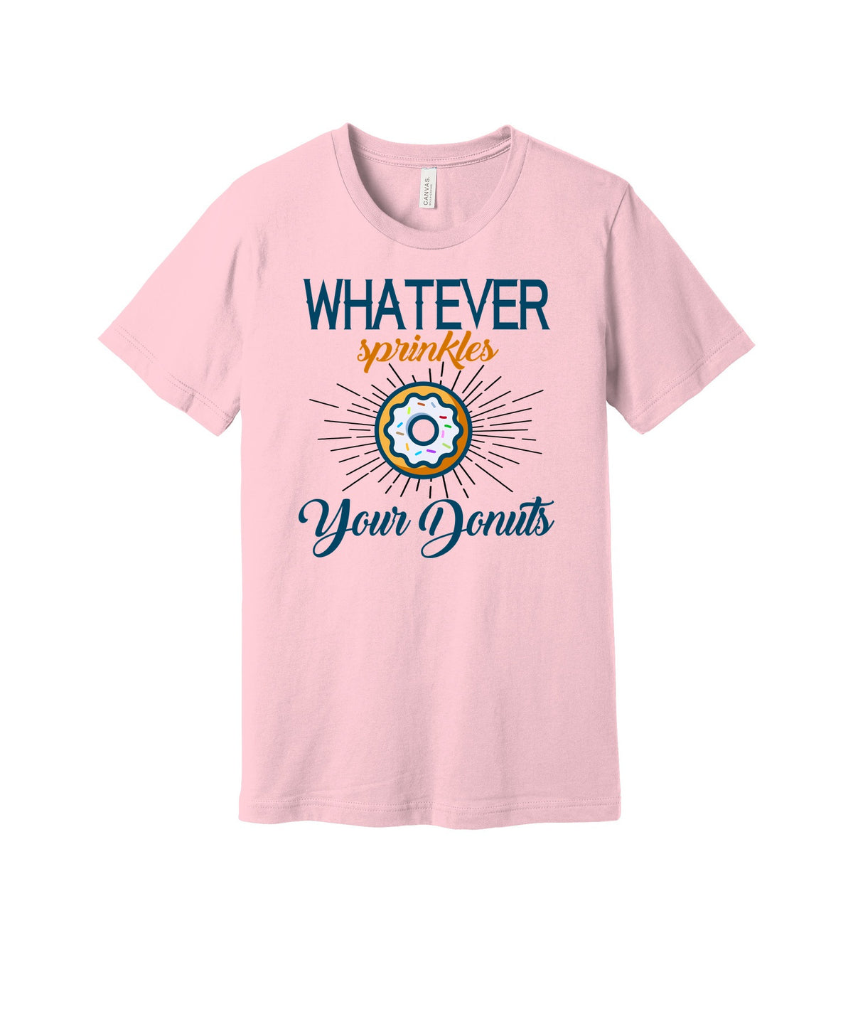 Whatever Sprinkles Your Donuts graphic on a pink Bella+Canvas 3001 tee