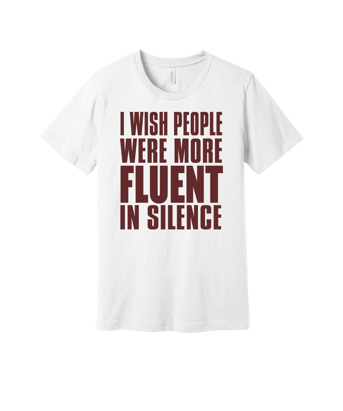 Fluent in Silence graphic on a white Bella+Canvas 3001 tee