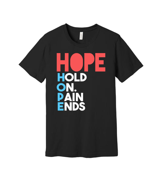 Hope Hold On Pain Ends graphic on a black Bella+Canvas 3001 tee